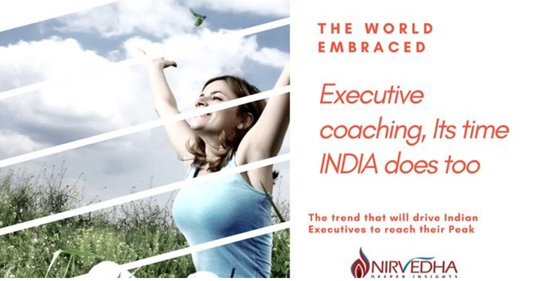 The world understands the importance of executive coaching, it’s time India does too